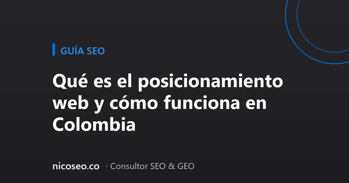 Qué es el posicionamiento web y cómo funciona en Colombia (guía 2026)